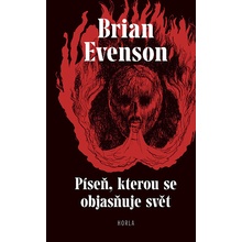 Píseň, kterou se objasňuje svět - Brian Evenson