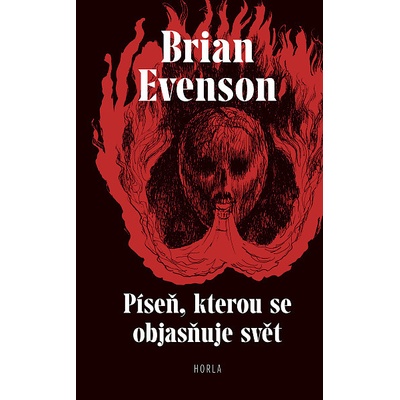 Píseň, kterou se objasňuje svět - Brian Evenson