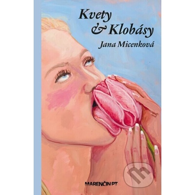 Kvety a klobásy - Jana Micenková
