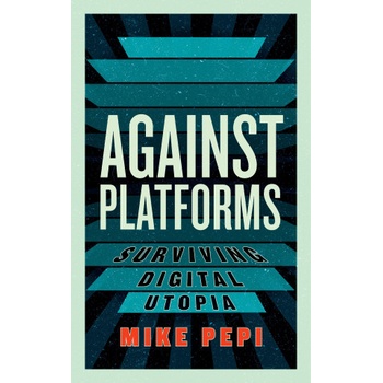 Against Platforms