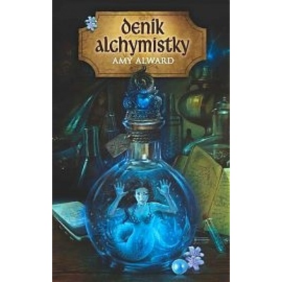 Amy Alward - Deník alchymistky