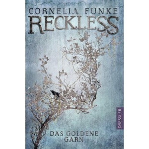 Reckless 3. Das goldene Garn | Cornelia Funke, Cornelia Funke (ISBN: 9783791500973)