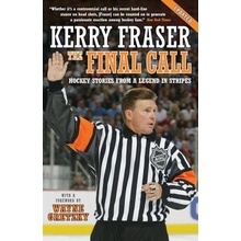 The Final Call: Hockey Stories from a Legend in Stripes Fraser KerryPaperback