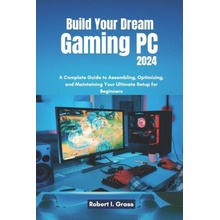 Build Your Dream Gaming PC 2024