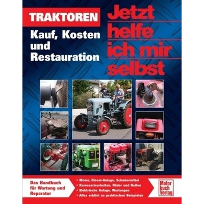 Traktoren reparieren und restaurieren - Pandikow, Christoph