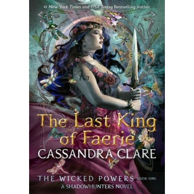 The Last King of Faerie - Cassandra Clare