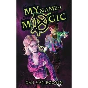My Name Is Magic | Xan van Rooyen (ISBN: 9781739983444)