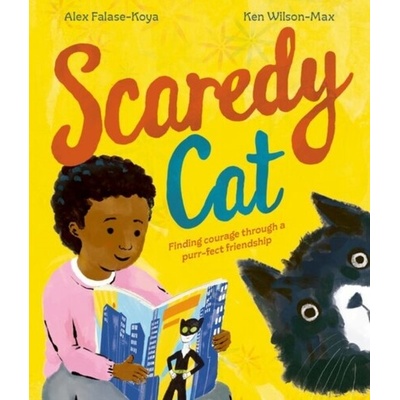 Scaredy Cat: An empowering picture book about finding courage through friendship