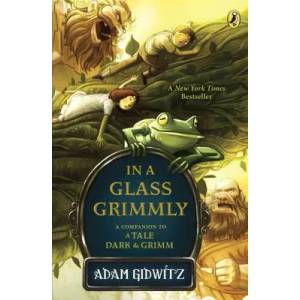 In a Glass Grimmly | Adam Gidwitz (2013)