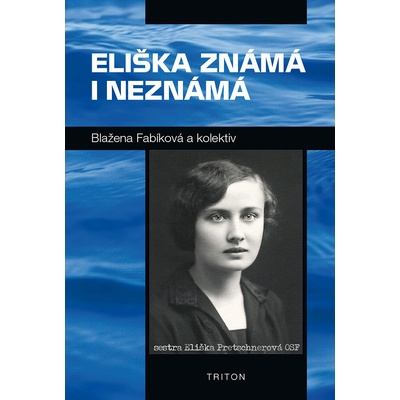 Eliška známá i neznámá - Blažena Fablíková