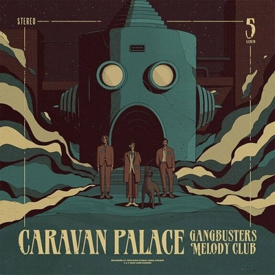 Caravan Palace - Gangbusters Melody Club LP