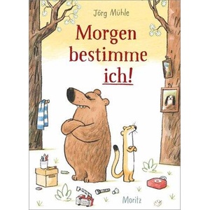 Morgen bestimme ich! | Jörg Mühle (ISBN: 9783895654572)