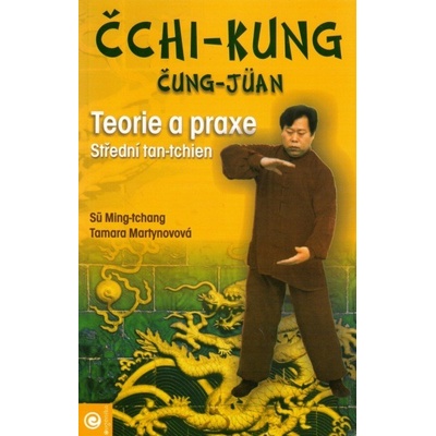 Čchi-kung Čung-Jüan 2 - Teorie a praxe - Ming-tchang Sü-Martynovová Tamara