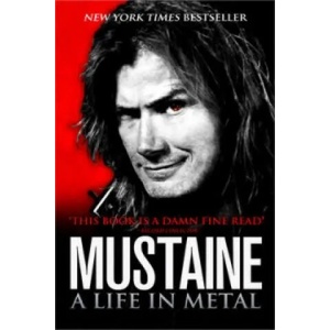 Mustaine: A Life in Metal | Dave Mustaine (2011)