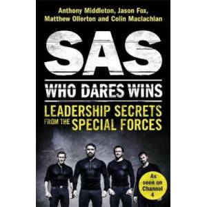 SAS: Who Dares Wins | Anthony Middleton, Jason Fox, Matthew Ollerton, Colin MacLachlan (ISBN: 9781472240736)