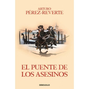 Las aventuras del capitán Alatriste VII. El puente de los Asesinos | Arturo Pérez-Reverte (2016)