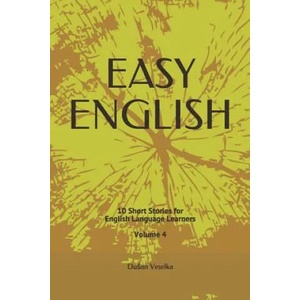 Easy English: 10 Short Stories for English Learners Volume 4 | Dusan Veselka (ISBN: 9781790912391)