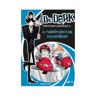 A rablórobotok nyomában - Dr. Dark hihetetlen kalandjai 2