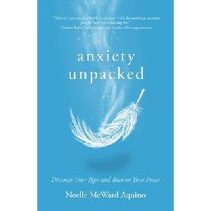 Anxiety Unpacked | Noelle McWard Aquino (ISBN: 9781960876904)