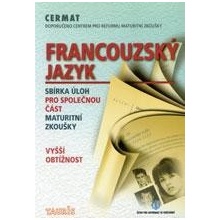 Francouzský jazyk sbírka úloh pro společnou část maturitní zkoušky, vyšší obtížnost