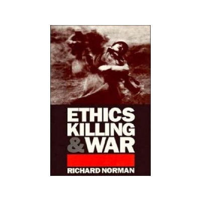Ethics, Killing and War Norman Richard