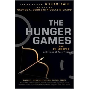 Hunger Games and Philosophy: A Critique of Pur e Treason | William Irwin (ISBN: 9781118065075)