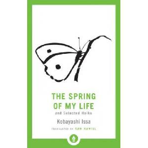 Spring of My Life | Kobayashi Issa, Sam Hamill (ISBN: 9781611806939)
