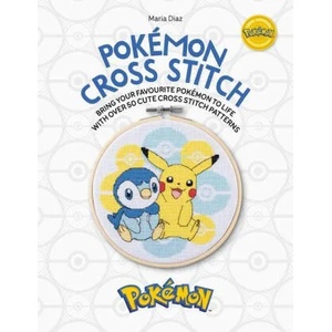 Pokémon Cross Stitch: Bring Your Favorite Pokémon to Life with Over 50 Cute Cross Stitch Patterns | Maria Diaz (ISBN: 9781446309667)