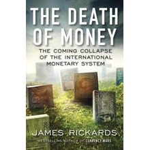 The Death of Money - James Rickards