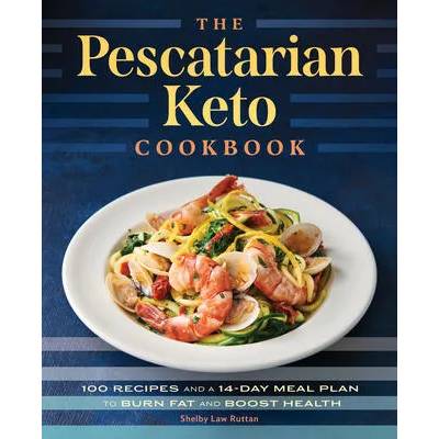The Pescatarian Keto Cookbook: 100 Recipes and a 14-Day Meal Plan to Burn Fat and Boost Health | POTTS ADRIAN