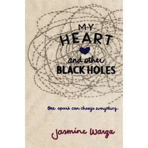 My Heart and Other Black Holes | Jasmine Warga (ISBN: 9780062324672)
