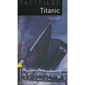 Oxford Bookworms Library Factfiles: Level 1: : Titanic | Christine Lindop, Tim Vicary (ISBN: 9780194236195)
