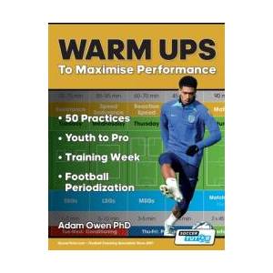 Warm Ups to Maximise Performance | Adam Owen Ph. D (ISBN: 9781910491683)