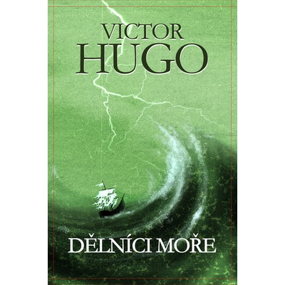 Dělníci moře - Victor Hugo