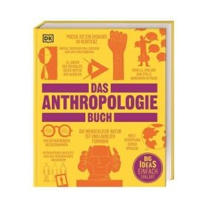 Big Ideas. Das Anthropologie-Buch | Livia Filotico, Alex Golub, Emanuela Grama, Tim Harris, Ben Hildred, Amanda Kearney, Robert Kelly, Janaka Lewis, Hayley MacGregor, Fran Markowitz, Philippe Blouin, Oana Mateescu, Jacqueline Messing, K (ISBN: 97838310522
