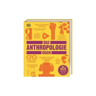 Big Ideas. Das Anthropologie-Buch | Livia Filotico, Alex Golub, Emanuela Grama, Tim Harris, Ben Hildred, Amanda Kearney, Robert Kelly, Janaka Lewis, Hayley MacGregor, Fran Markowitz, Philippe Blouin, Oana Mateescu, Jacqueline Messing, K