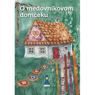 Mária Rázusová-Martáková - O medovníkovom domčeku