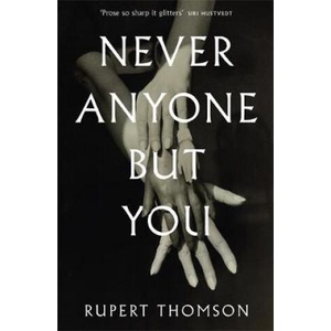 Never Anyone But You | Rupert Thomson (ISBN: 9781472153494)