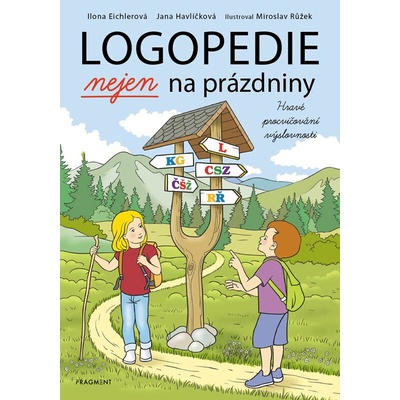 Logopedie nejen na prázdniny - Ilona Eichlerová, Jana Havlíčková, Miroslav Růžek - ilustrátor, Patricie Koubská - ilustrátor