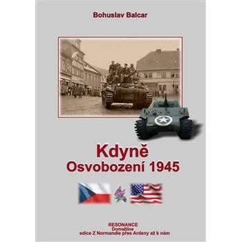 Kdyně. Osvobození 1945 - Bohuslav Balcar - Resonance