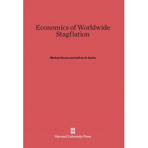 Economics of Worldwide Stagflation | Michael Bruno, Jeffrey D. Sachs (ISBN: 9780674493032)