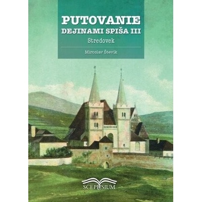 Putovanie dejinami Spiša III. Stredovek