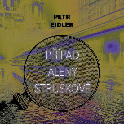 Případ Aleny Struskové - Petr Eidler, Martin Preiss