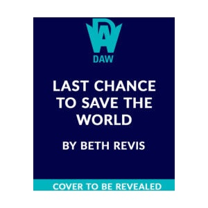 Last Chance to Save the World (ISBN: 9780756419707)