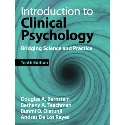 Introduction to Clinical Psychology | Douglas A. Bernstein, Bethany A. Teachman, Bunmi O. Olatunji, Andres De Los Reyes, Scott O. Lilienfeld