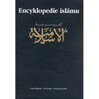 Encyklopedie islámu - Charif Bahbouh, Jiří Fleissig, Roman Raczyński