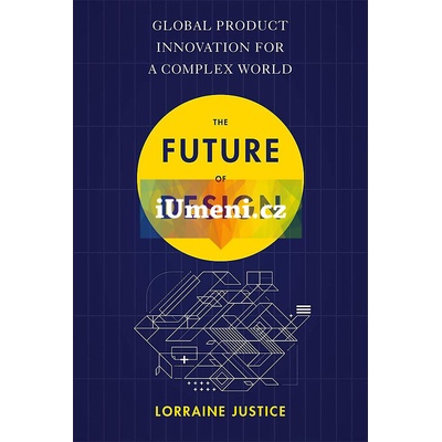 The Future of Design - Lorraine Justice