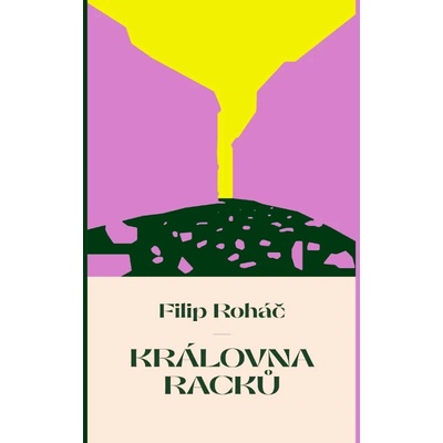 Královna racků - Filip Roháč