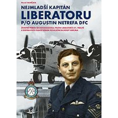 Nejmladší kapitán Liberatoru P/O Augistin Netrefa DFC