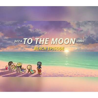 Just a To the Moon Series Beach Episode